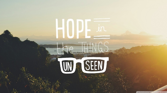 quote, typography, sunlight, hope, landscape, glasses